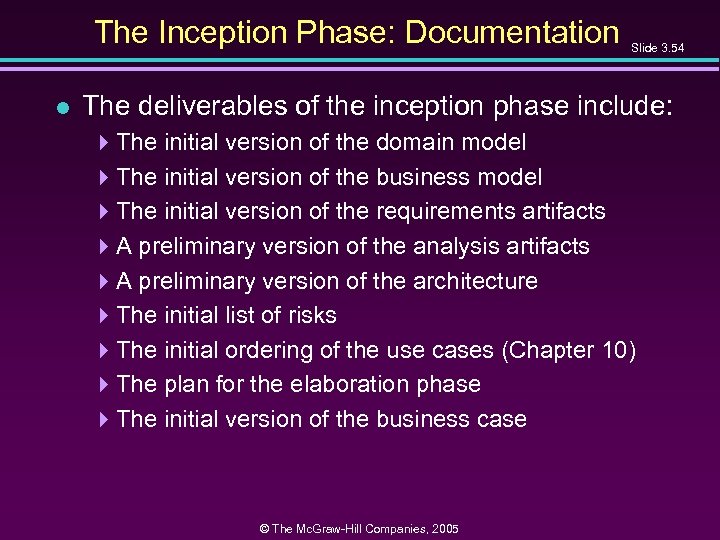 The Inception Phase: Documentation l Slide 3. 54 The deliverables of the inception phase