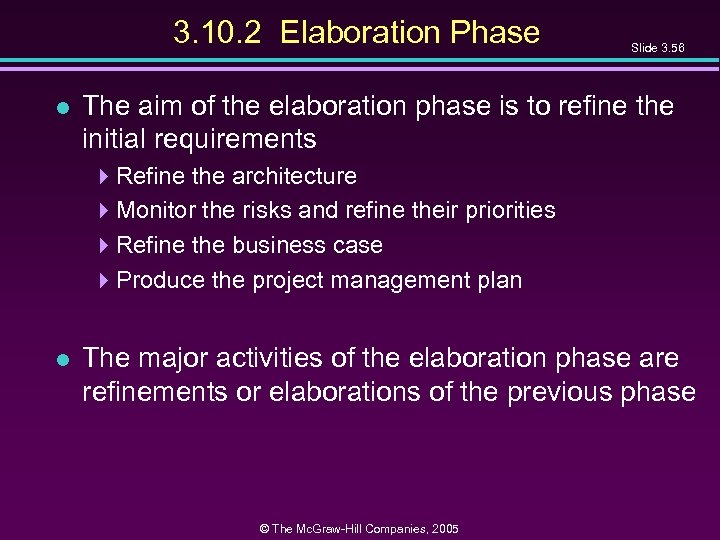 3. 10. 2 Elaboration Phase l Slide 3. 56 The aim of the elaboration