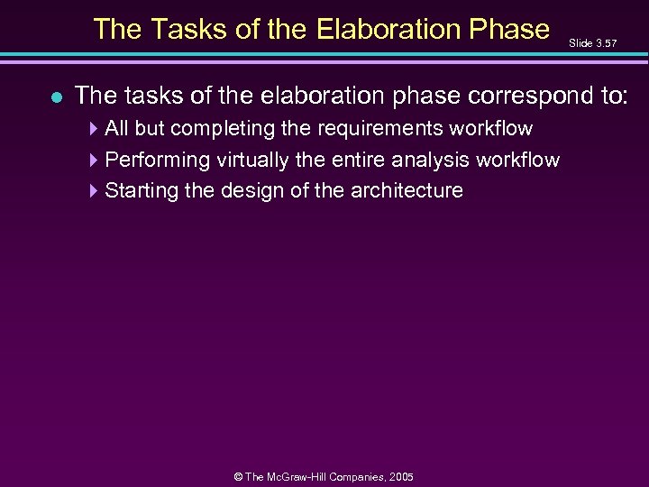 The Tasks of the Elaboration Phase l Slide 3. 57 The tasks of the