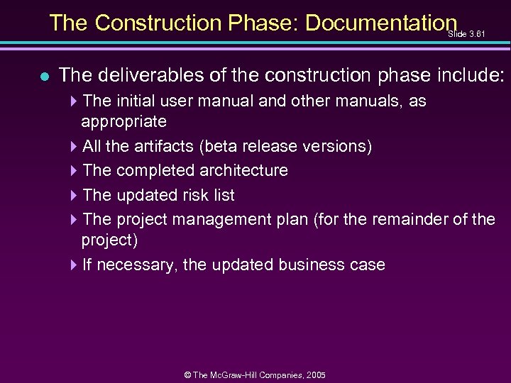 The Construction Phase: Documentation Slide 3. 61 l The deliverables of the construction phase