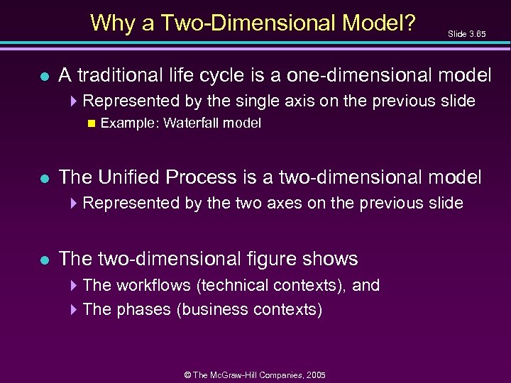 Why a Two-Dimensional Model? l Slide 3. 65 A traditional life cycle is a