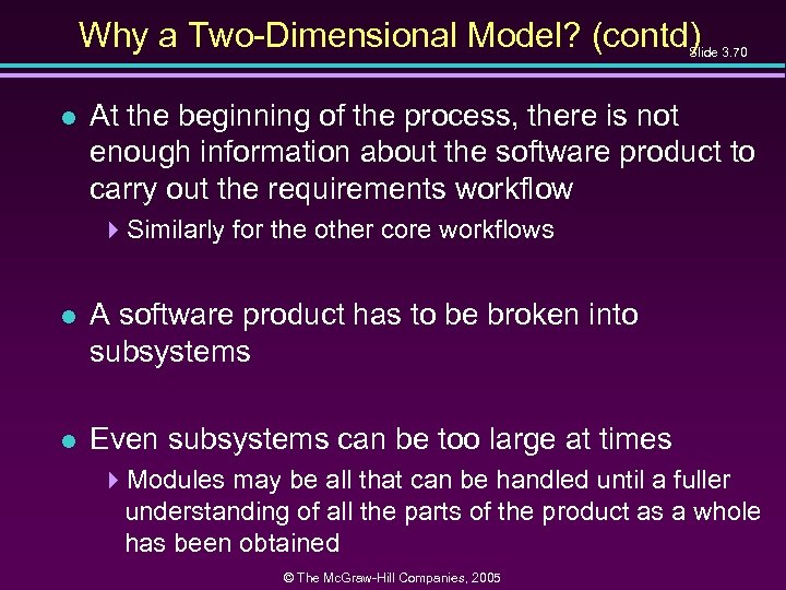 Why a Two-Dimensional Model? (contd) Slide 3. 70 l At the beginning of the