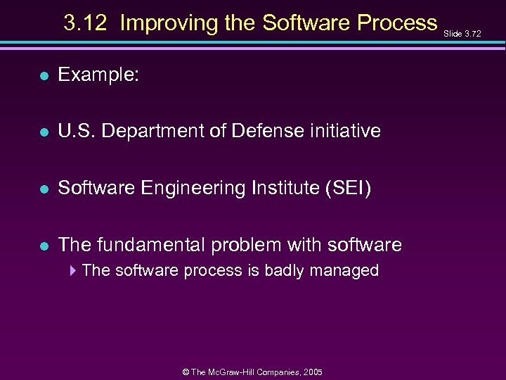 3. 12 Improving the Software Process l Example: l U. S. Department of Defense