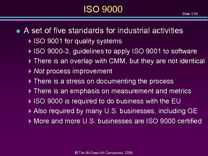 ISO 9000 l Slide 3. 88 A set of five standards for industrial activities