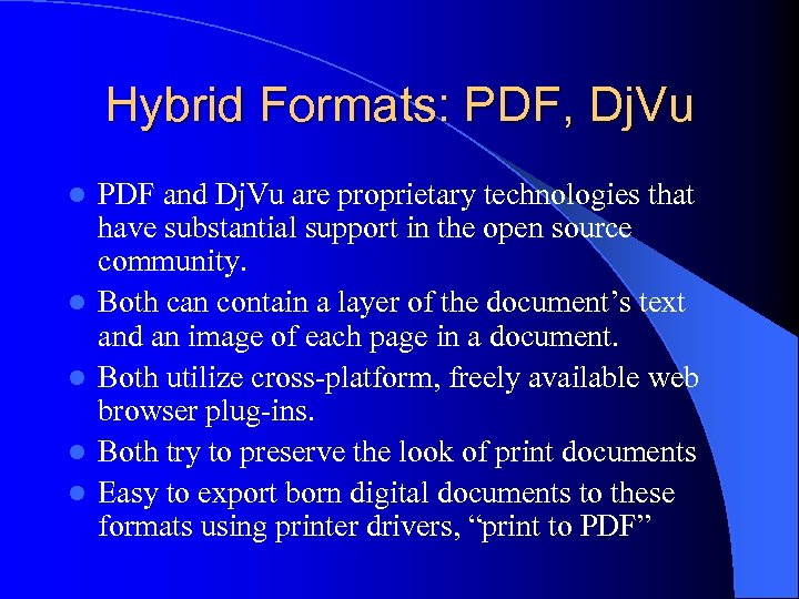 Hybrid Formats: PDF, Dj. Vu l l l PDF and Dj. Vu are proprietary