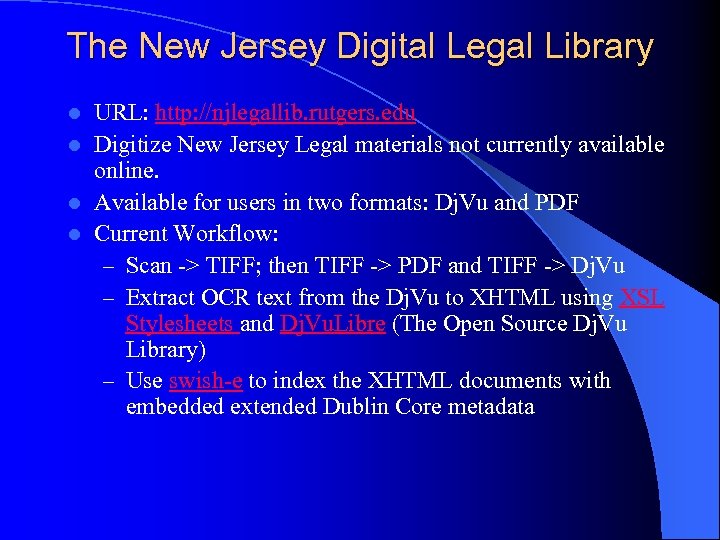 The New Jersey Digital Legal Library URL: http: //njlegallib. rutgers. edu l Digitize New