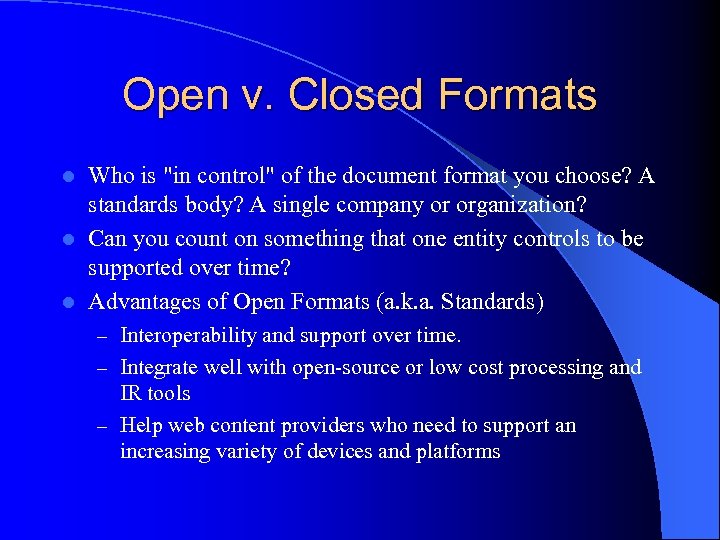 Open v. Closed Formats Who is "in control" of the document format you choose?