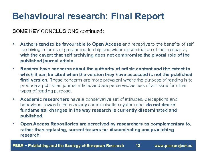 Behavioural research: Final Report SOME KEY CONCLUSIONS continued: • Authors tend to be favourable