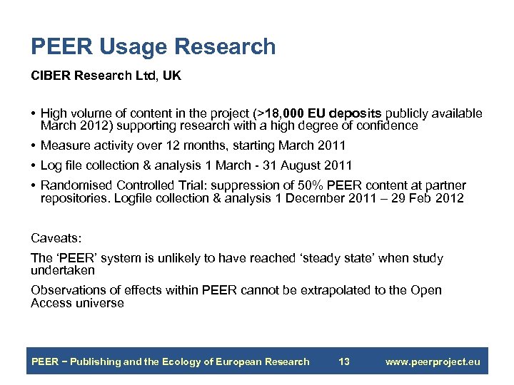 PEER Usage Research CIBER Research Ltd, UK • High volume of content in the