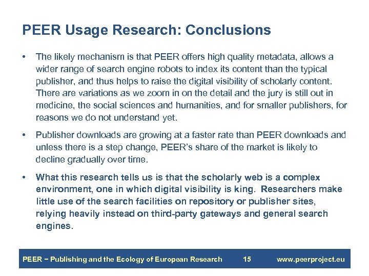 PEER Usage Research: Conclusions • The likely mechanism is that PEER offers high quality