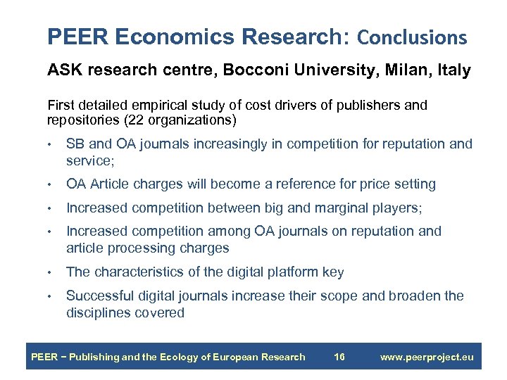 PEER Economics Research: Conclusions ASK research centre, Bocconi University, Milan, Italy First detailed empirical