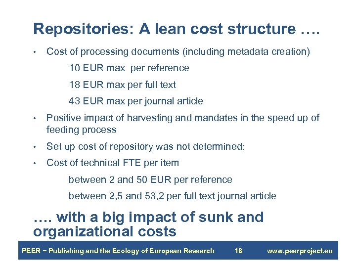 Repositories: A lean cost structure …. • Cost of processing documents (including metadata creation)