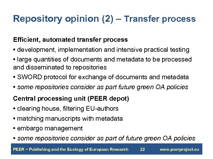 Repository opinion (2) – Transfer process Efficient, automated transfer process • development, implementation and