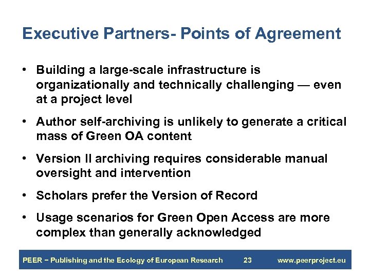 Executive Partners- Points of Agreement • Building a large-scale infrastructure is organizationally and technically