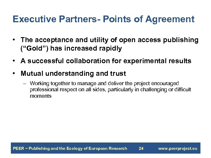 Executive Partners- Points of Agreement • The acceptance and utility of open access publishing