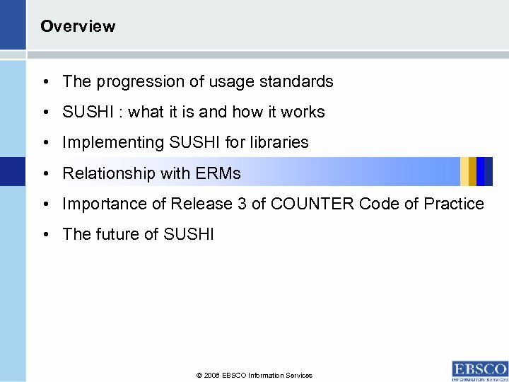 Overview • The progression of usage standards • SUSHI : what it is and