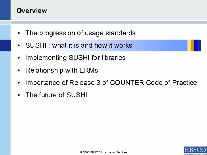 Overview • The progression of usage standards • SUSHI : what it is and