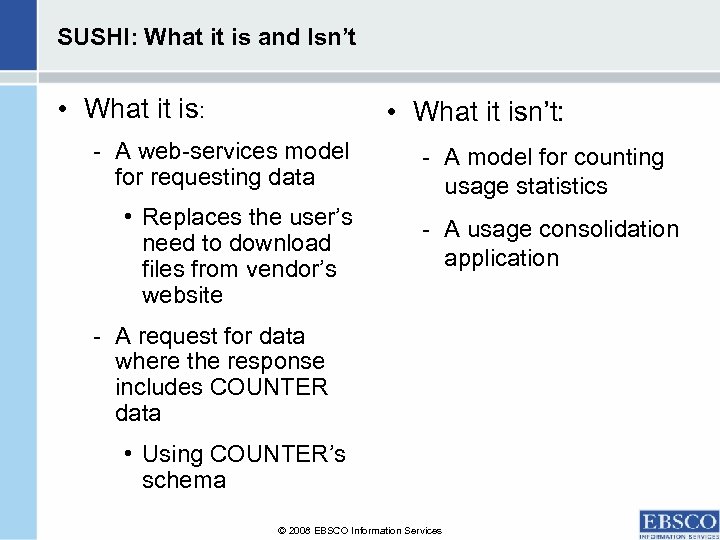 SUSHI: What it is and Isn’t • What it is: • What it isn’t: