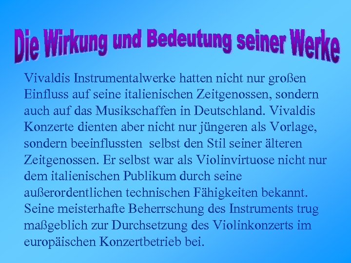 Vivaldis Instrumentalwerke hatten nicht nur großen Einfluss auf seine italienischen Zeitgenossen, sondern auch auf