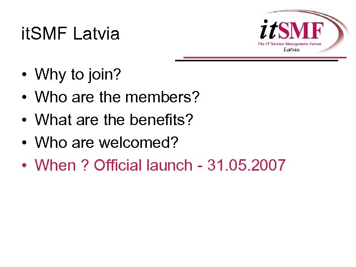 it. SMF Latvia • • • Why to join? Who are the members? What