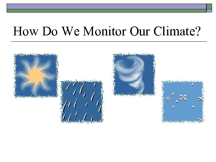 How Do We Monitor Our Climate? 