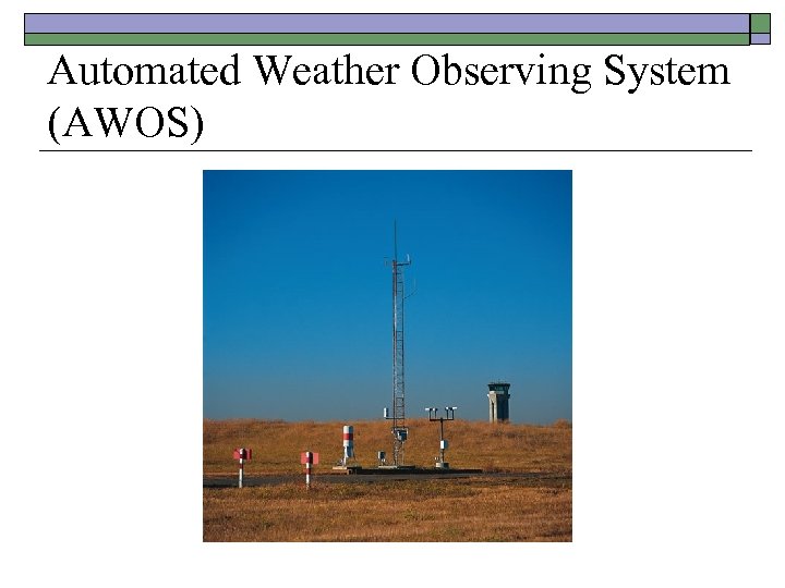 Automated Weather Observing System (AWOS) 