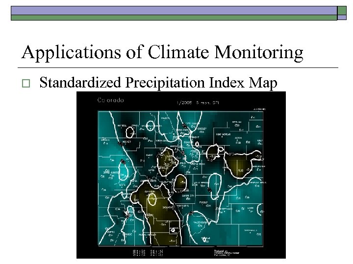 Applications of Climate Monitoring o Standardized Precipitation Index Map 