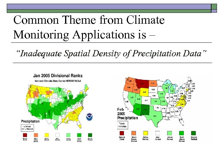 Common Theme from Climate Monitoring Applications is – “Inadequate Spatial Density of Precipitation Data”