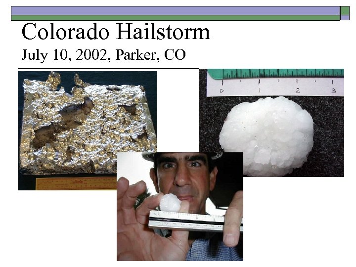 Colorado Hailstorm July 10, 2002, Parker, CO 