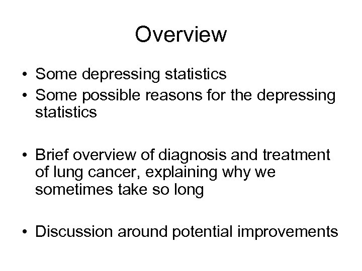 Overview • Some depressing statistics • Some possible reasons for the depressing statistics •