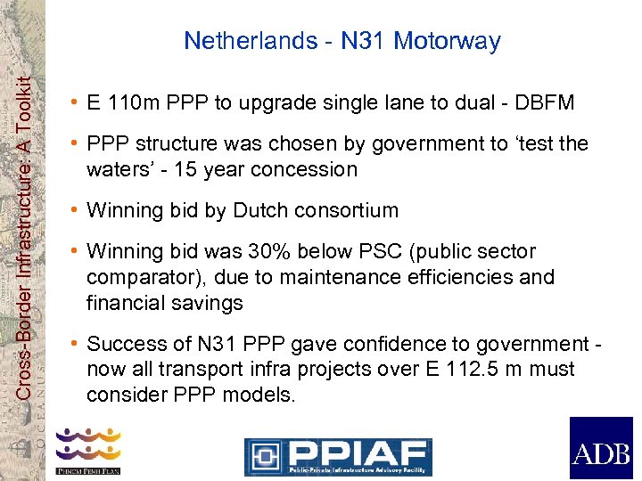 Cross-Border Infrastructure: A Toolkit Netherlands - N 31 Motorway • E 110 m PPP