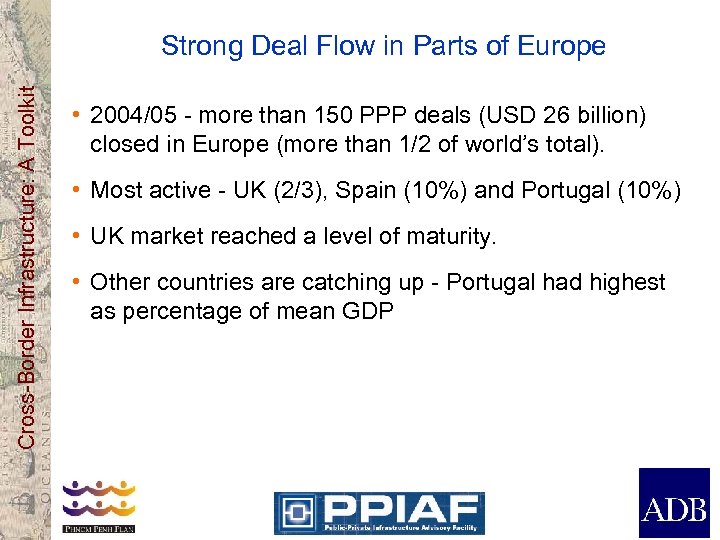 Cross-Border Infrastructure: A Toolkit Strong Deal Flow in Parts of Europe • 2004/05 -
