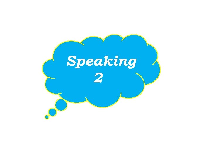 Speaking 2 