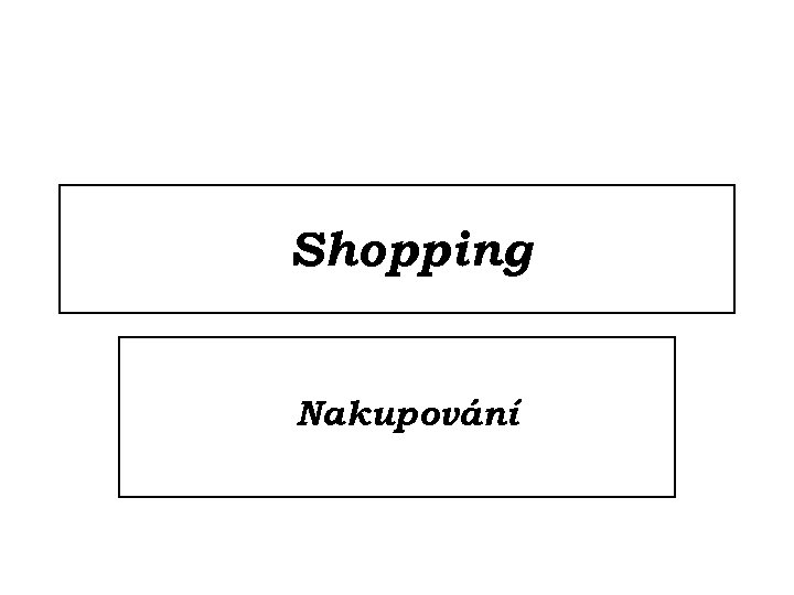 Shopping Nakupování 