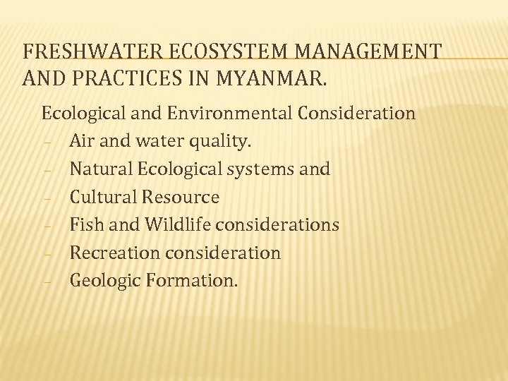 FRESHWATER ECOSYSTEM MANAGEMENT AND PRACTICES IN MYANMAR. Ecological and Environmental Consideration − Air and