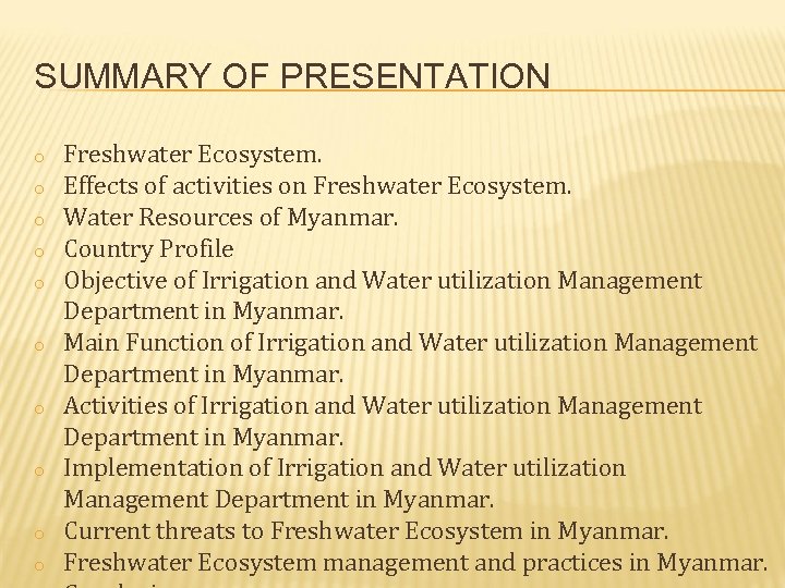 SUMMARY OF PRESENTATION o o o o o Freshwater Ecosystem. Effects of activities on