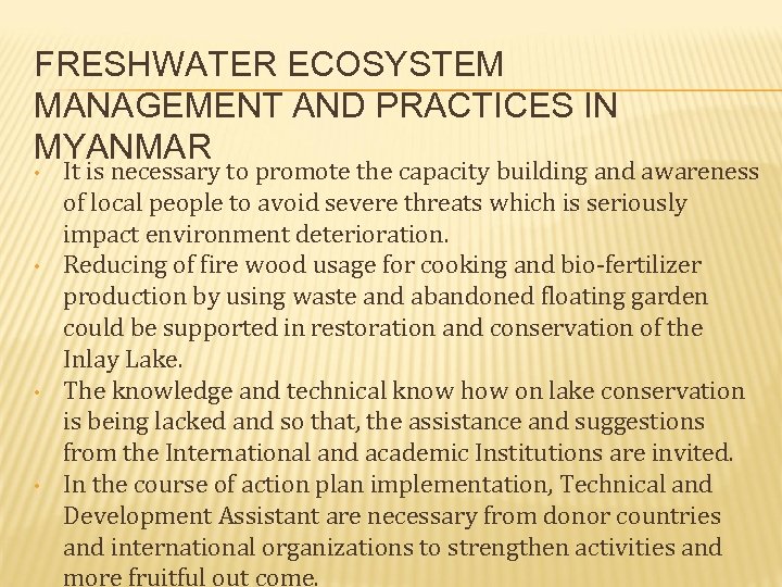 FRESHWATER ECOSYSTEM MANAGEMENT AND PRACTICES IN MYANMAR • • It is necessary to promote