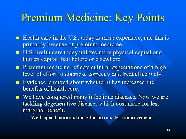 Premium Medicine: Key Points n n n Health care in the U. S. today