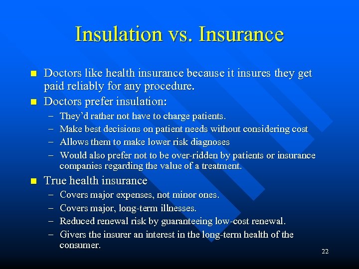 Insulation vs. Insurance n n Doctors like health insurance because it insures they get