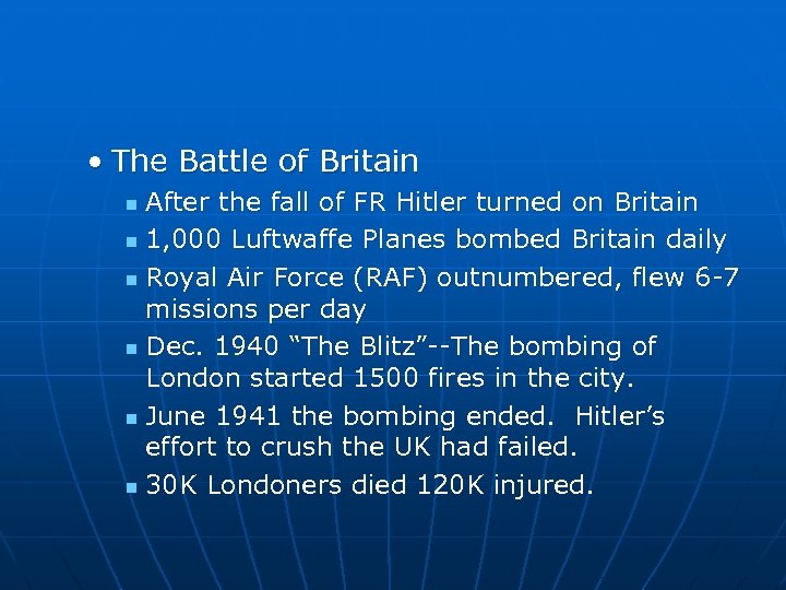  • The Battle of Britain After the fall of FR Hitler turned on