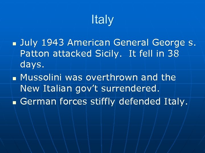 Italy n n n July 1943 American General George s. Patton attacked Sicily. It