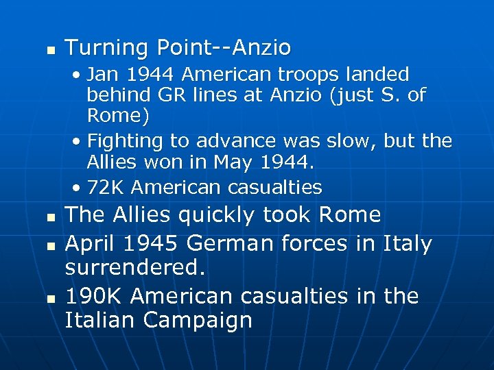 n Turning Point--Anzio • Jan 1944 American troops landed behind GR lines at Anzio