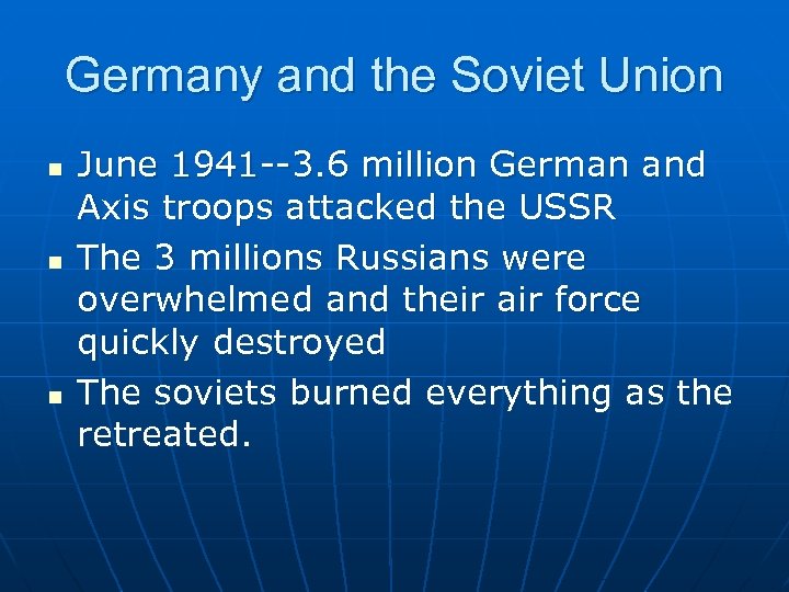 Germany and the Soviet Union n June 1941 --3. 6 million German and Axis