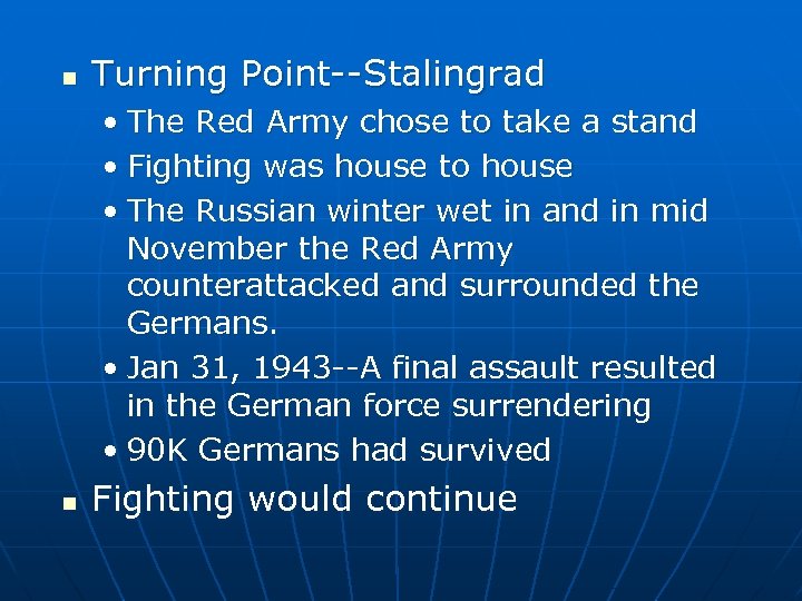 n Turning Point--Stalingrad • The Red Army chose to take a stand • Fighting