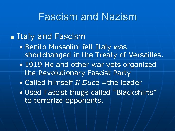 Fascism and Nazism n Italy and Fascism • Benito Mussolini felt Italy was shortchanged