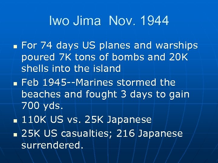 Iwo Jima Nov. 1944 n n For 74 days US planes and warships poured