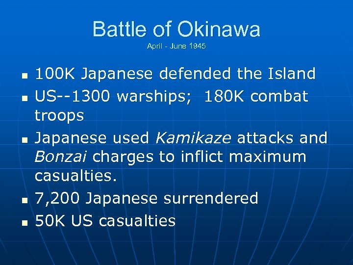 Battle of Okinawa April - June 1945 n n n 100 K Japanese defended