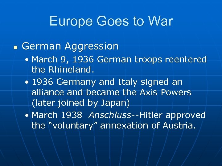 Europe Goes to War n German Aggression • March 9, 1936 German troops reentered