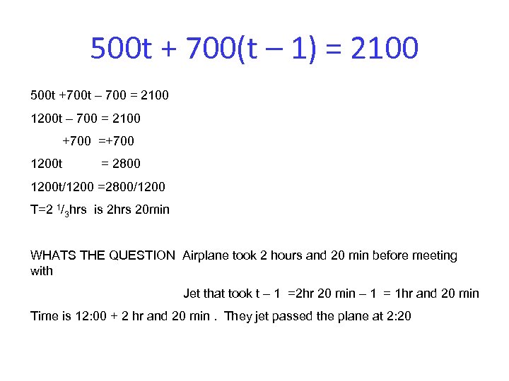 500 t + 700(t – 1) = 2100 500 t +700 t – 700