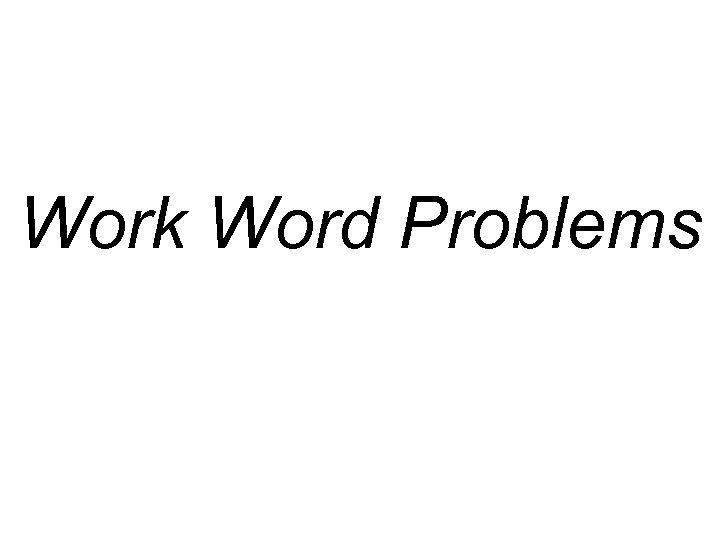 Work Word Problems 